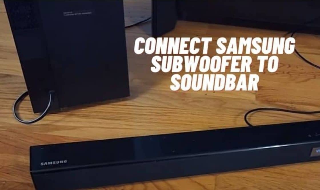How To Connect Samsung Subwoofer To Soundbar Without Remote