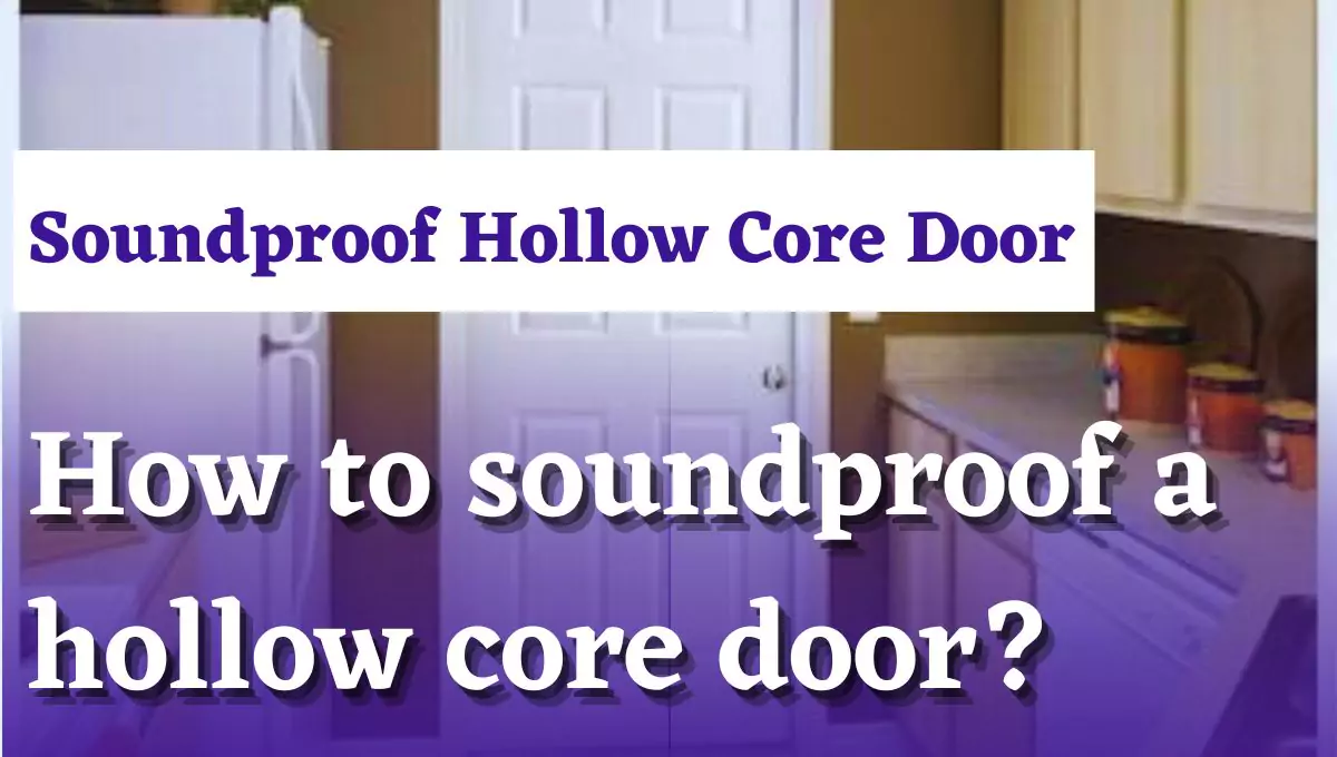 How To Soundproof A Hollow Door